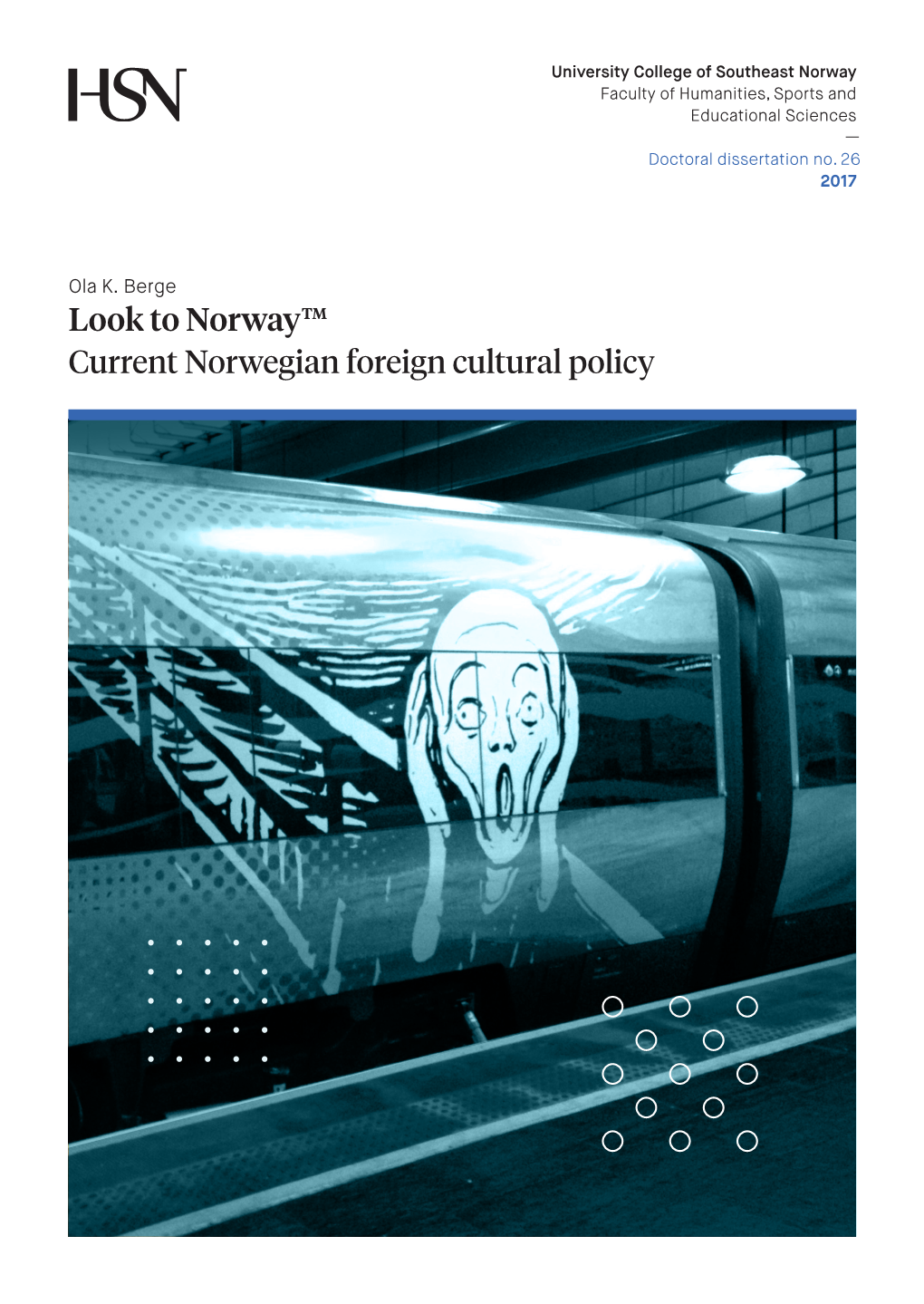 Look to Norway™ Current Norwegian Foreign Cultural Policy — Ola Kveseth Berge Ola K