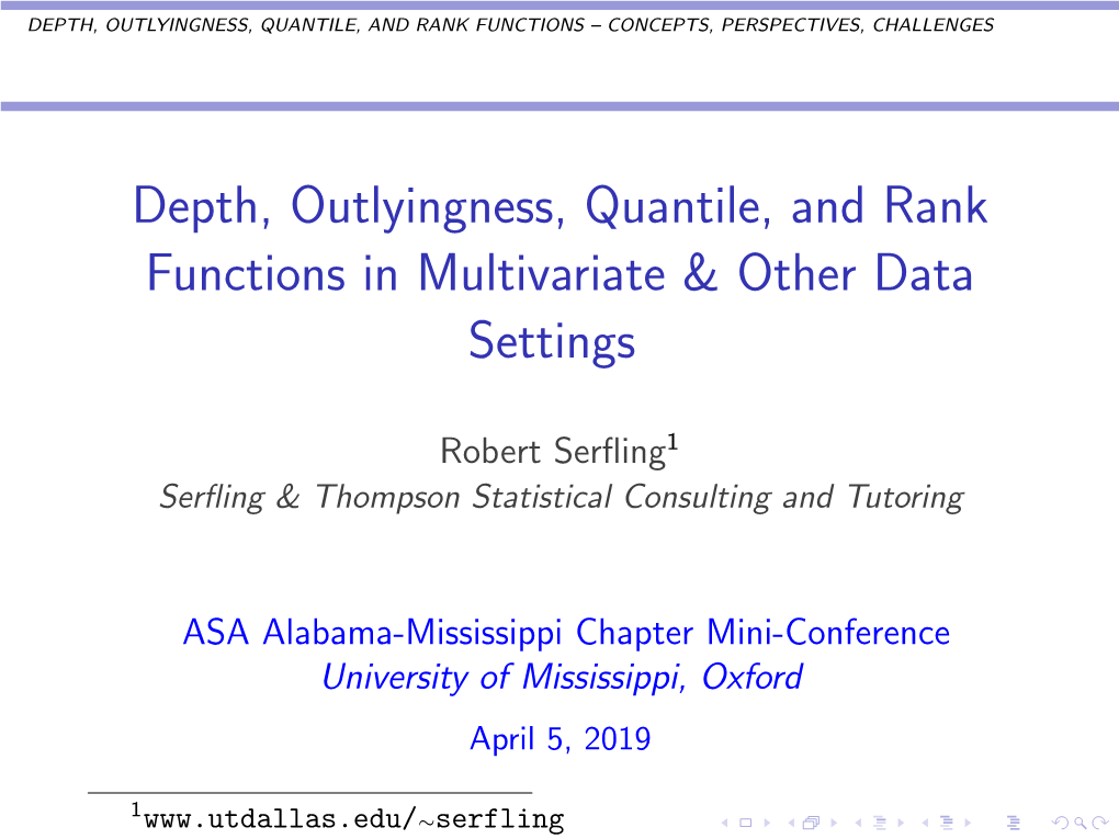 Depth, Outlyingness, Quantile, and Rank Functions in Multivariate & Other Data Settings Eserved@D = *@Let@Token