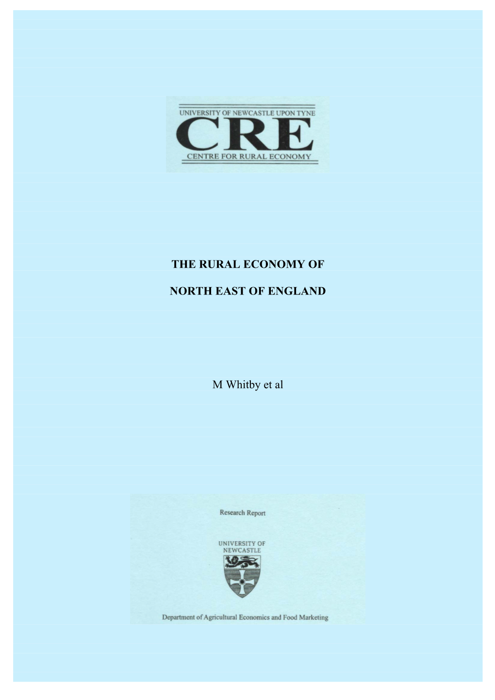 THE RURAL ECONOMY of NORTH EAST of ENGLAND M Whitby Et Al