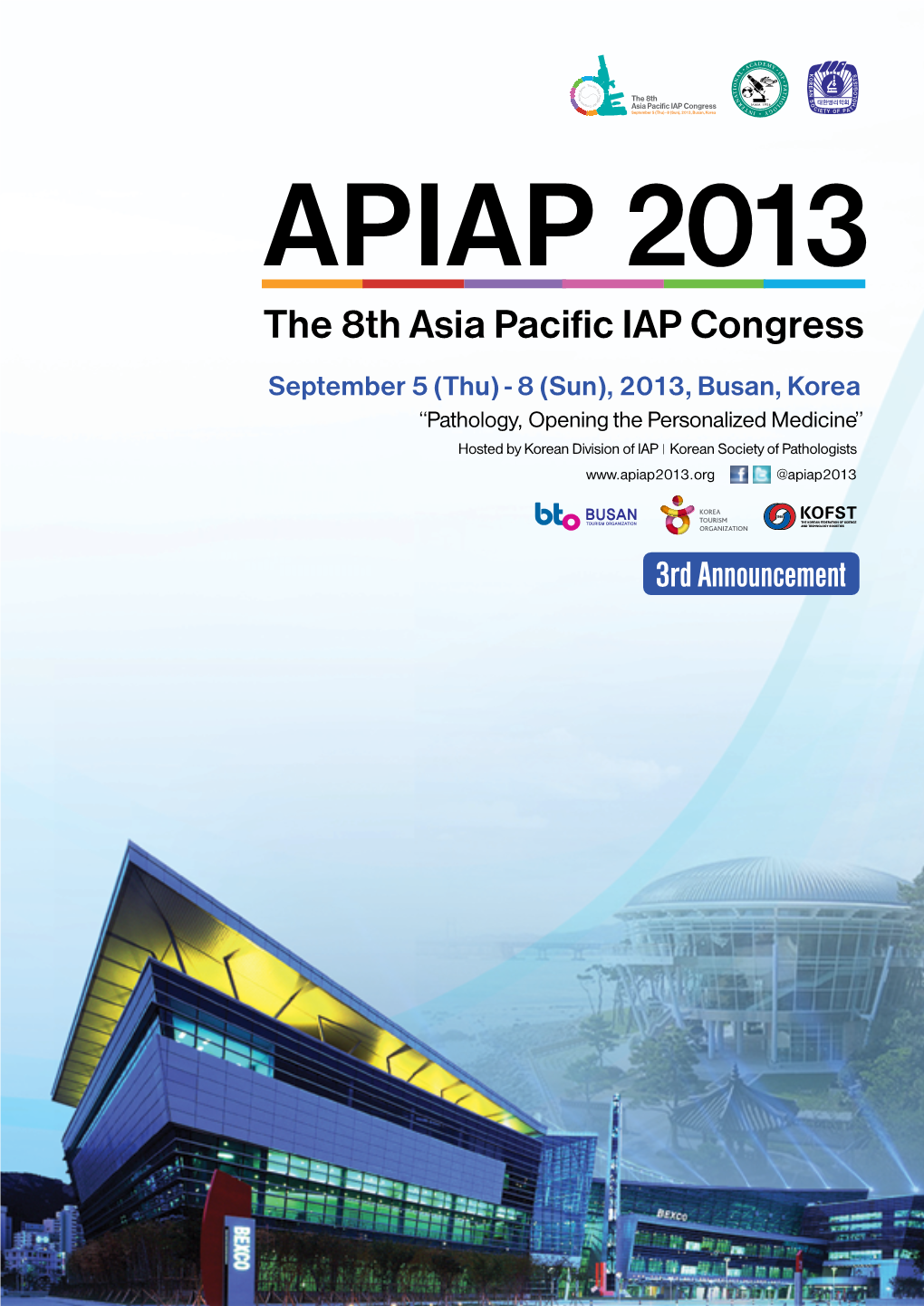 The 8Th Asia Pacific IAP Congress September 5 (Thu) - 8 (Sun), 2013, Busan, Korea APIAP 2013 the 8Th Asia Pacific IAP Congress