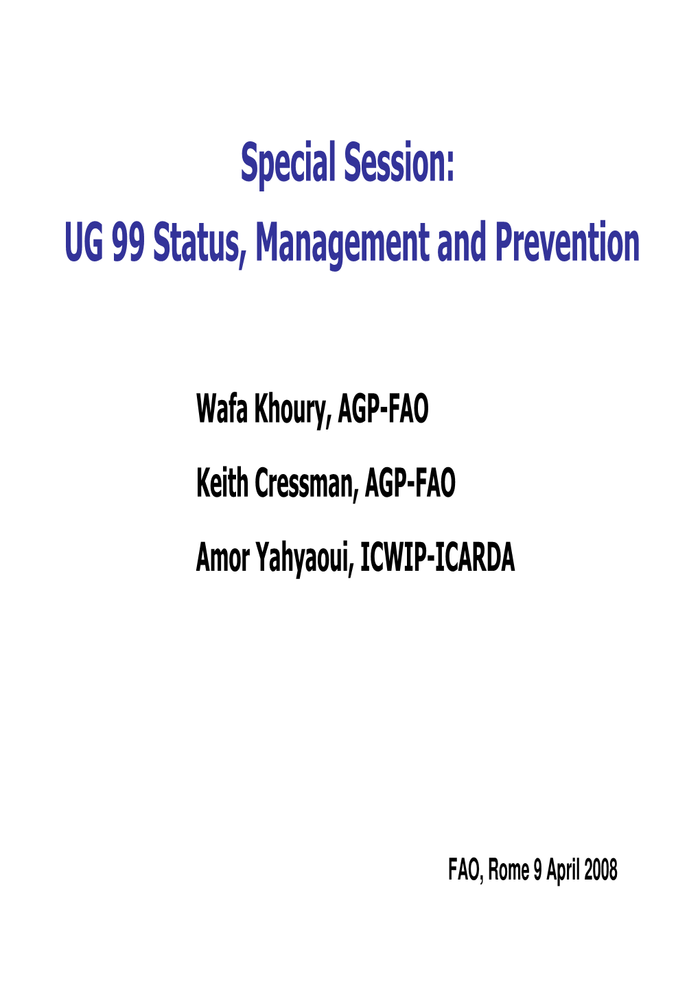 Special Session: UG 99 Status, Management and Prevention