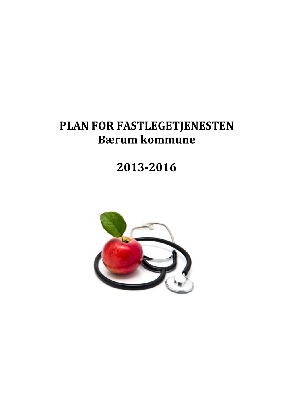 PLAN for FASTLEGETJENESTEN Bærum Kommune 2013-2016