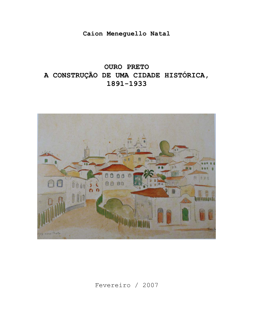 Ouro Preto a Construção De Uma Cidade Histórica, 1891-1933