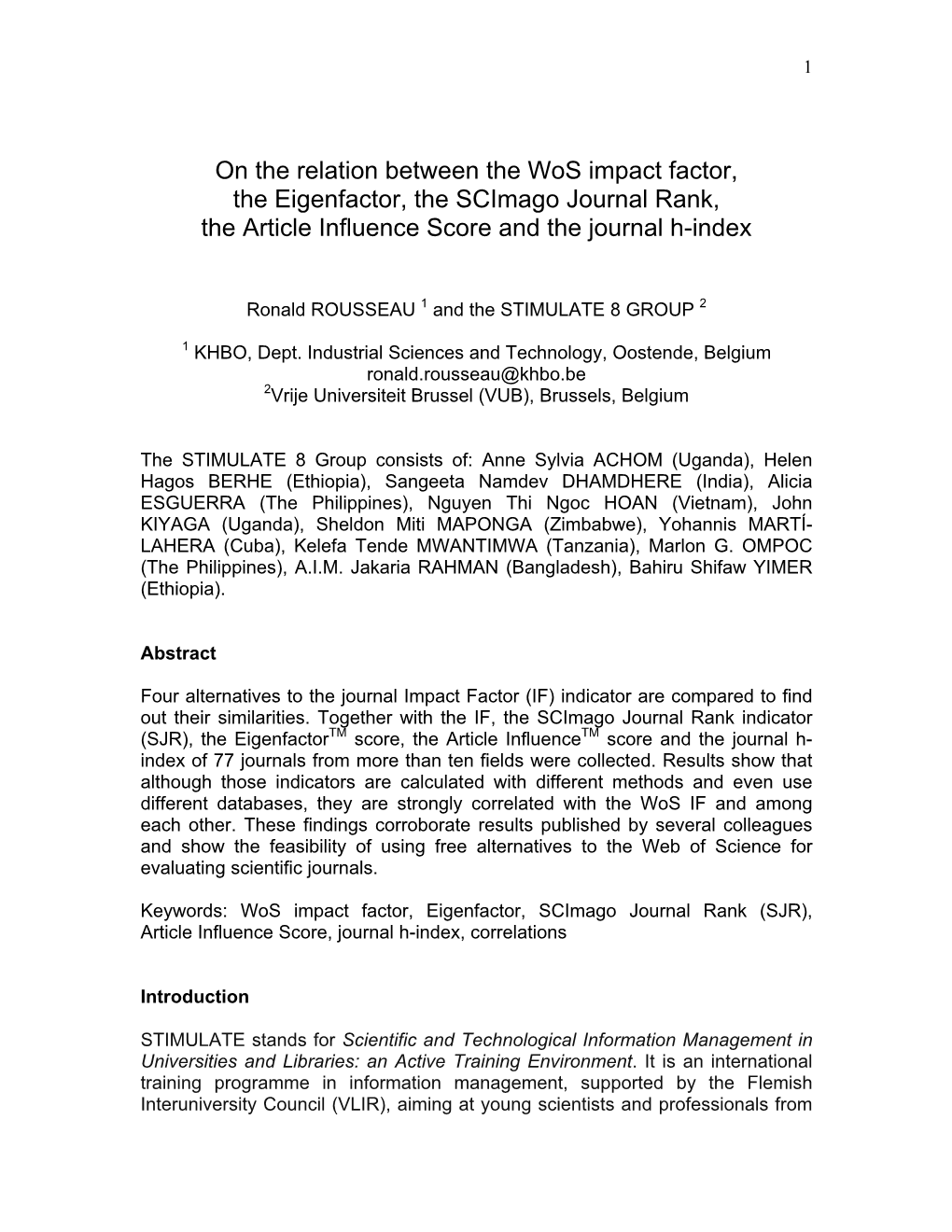 On the Relation Between the Wos Impact Factor, the Eigenfactor, the Scimago Journal Rank, the Article Influence Score and the Journal H-Index