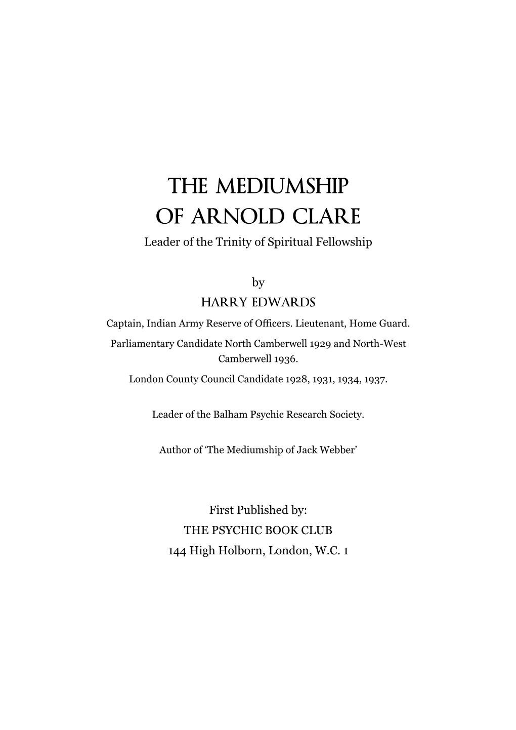 THE MEDIUMSHIP of ARNOLD CLARE Leader of the Trinity of Spiritual Fellowship