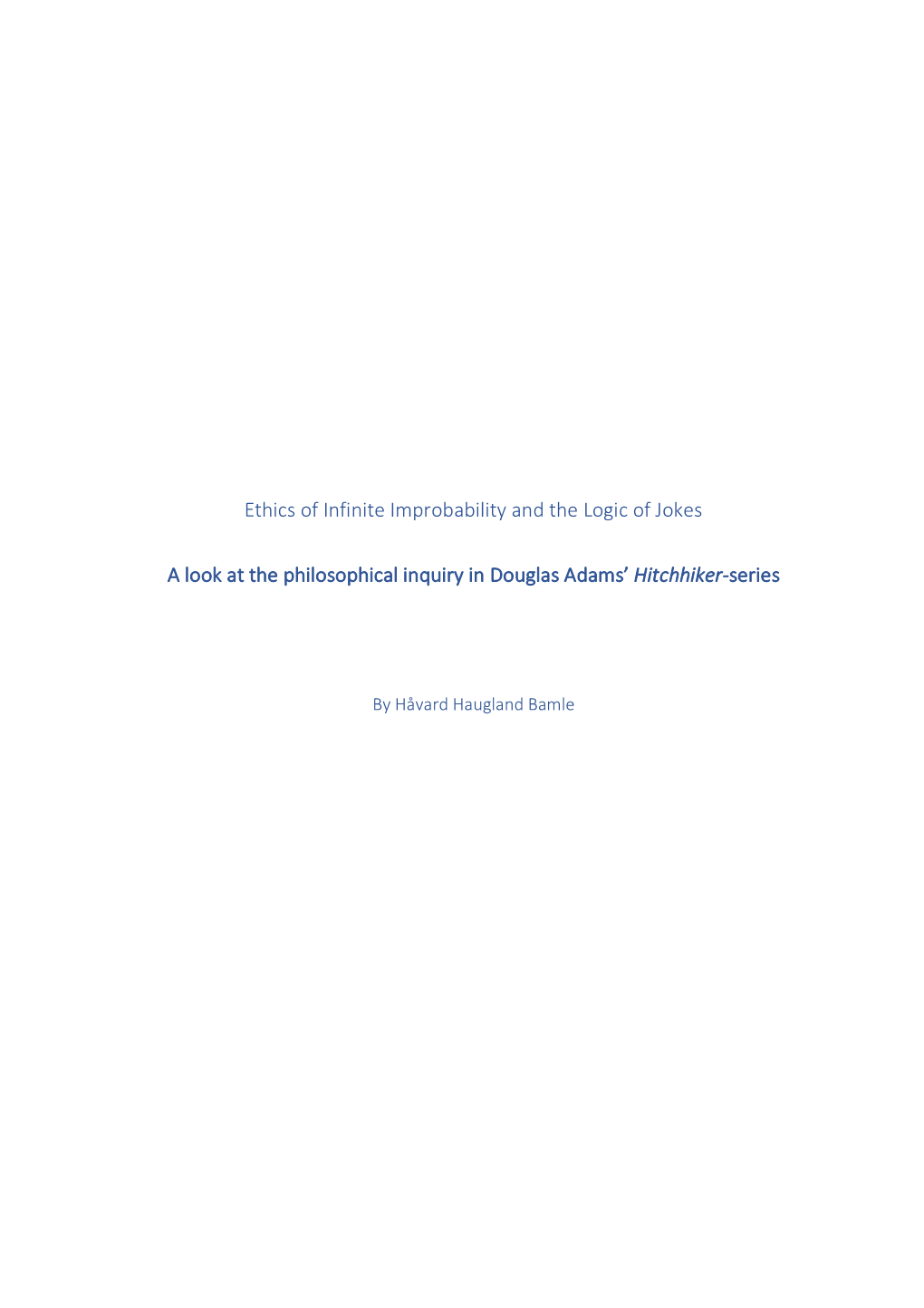 Ethics of Infinite Improbability and the Logic of Jokes a Look at the Philosophical Inquiry in Douglas Adams' Hitchhiker-Serie