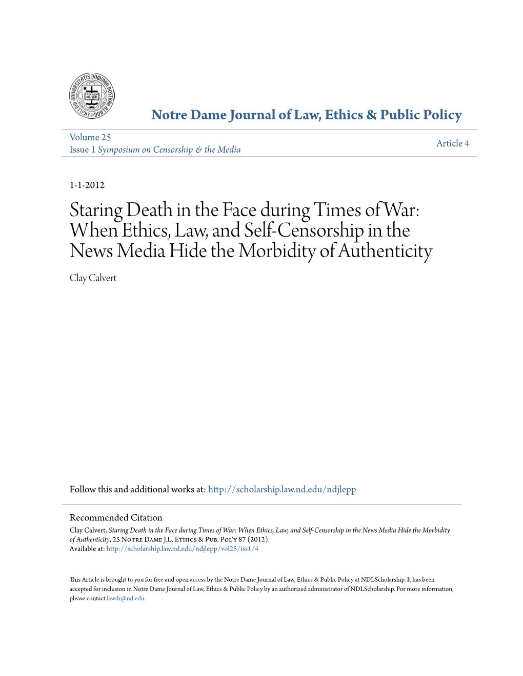 Staring Death in the Face During Times of War: When Ethics, Law, and Self-Censorship in the News Media Hide the Morbidity of Authenticity Clay Calvert
