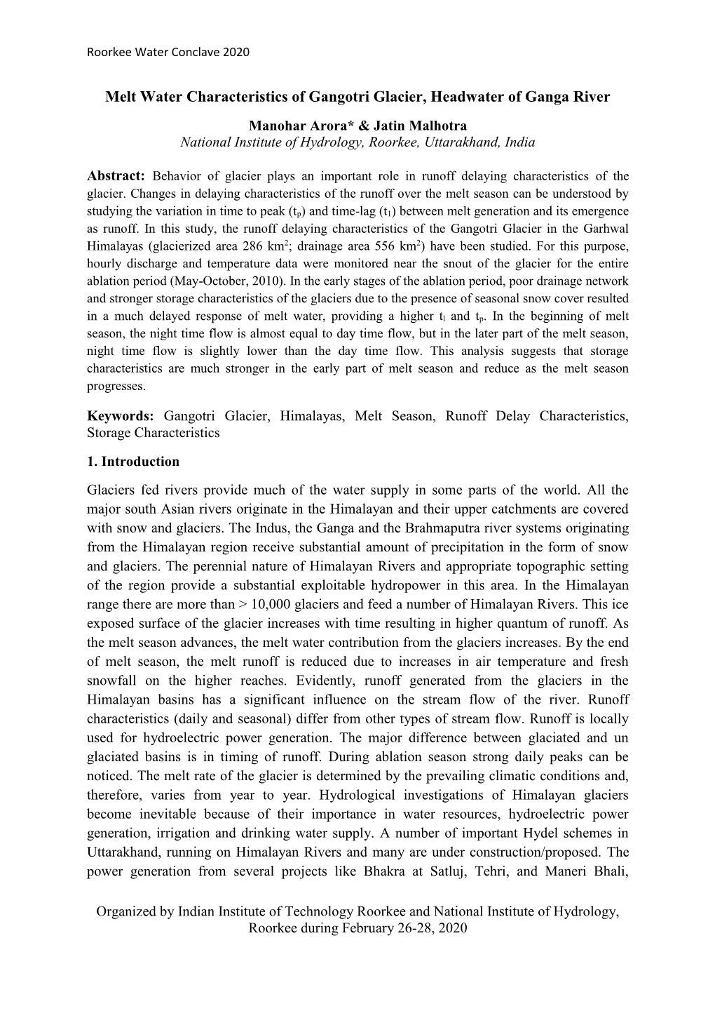 Melt Water Characteristics of Gangotri Glacier, Headwater of Ganga River Manohar Arora* & Jatin Malhotra National Institute of Hydrology, Roorkee, Uttarakhand, India