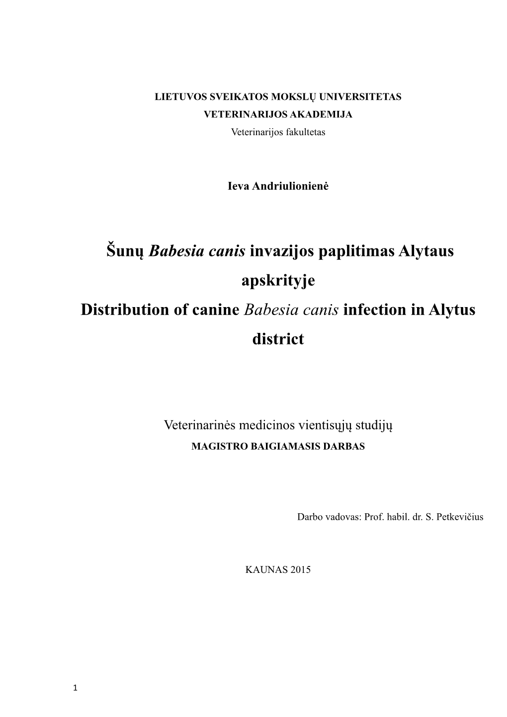 Šunų Babesia Canis Invazijos Paplitimas Alytaus Apskrityje Distribution of Canine Babesia Canis Infection in Alytus District