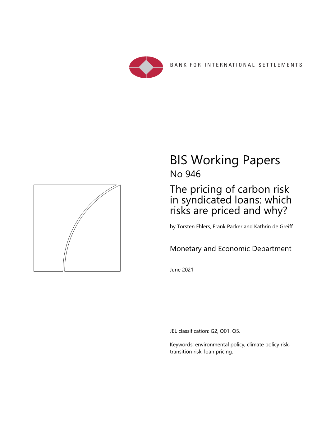 No 946 the Pricing of Carbon Risk in Syndicated Loans: Which Risks Are Priced and Why? by Torsten Ehlers, Frank Packer and Kathrin De Greiff