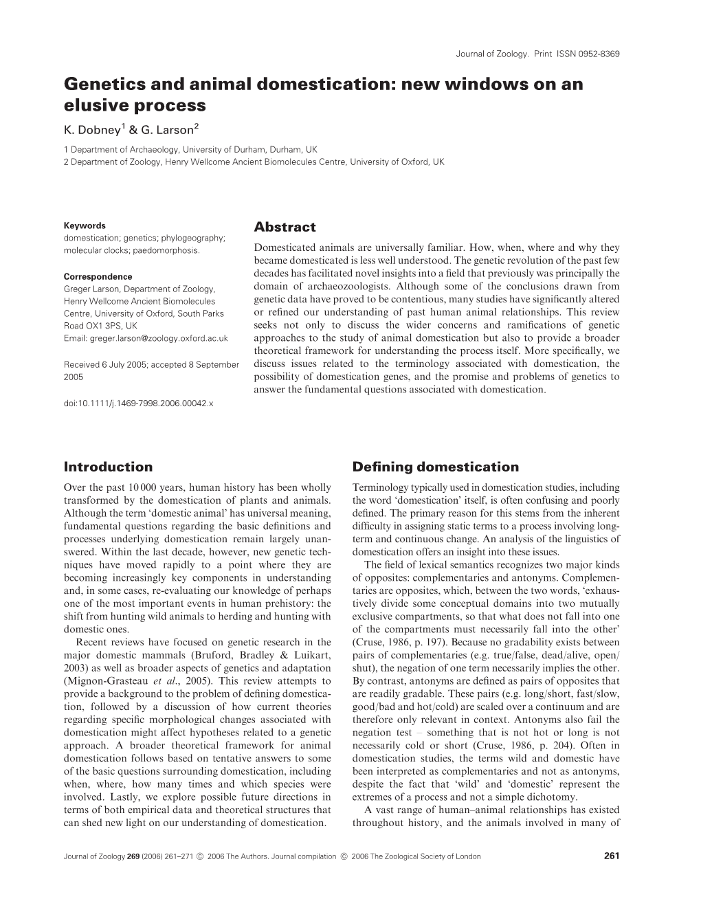 Genetics and Animal Domestication: New Windows on an Elusive Process K