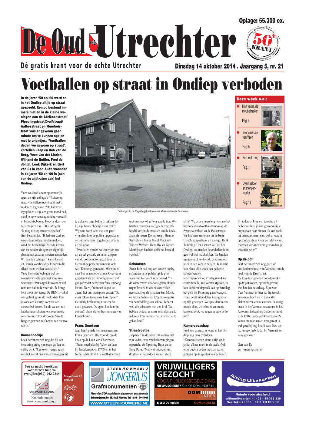 Voetballen Op Straat in Ondiep Verboden in De Jaren ‘50 En ‘60 Werd Er Deze Week O.A.: in Het Ondiep Altijd Op Straat Gespeeld