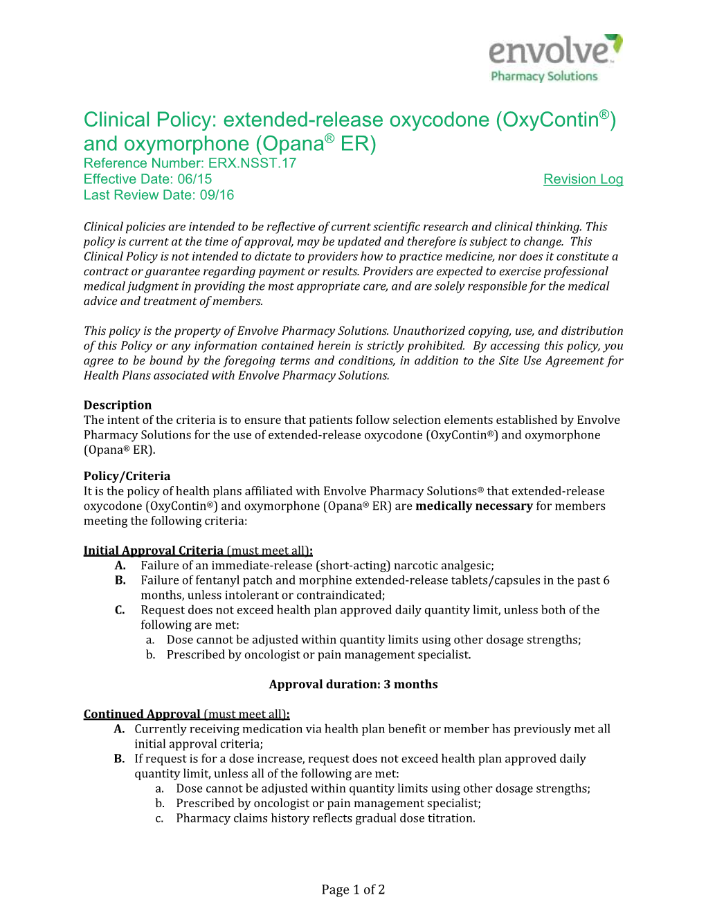 (Oxycontin®) and Oxymorphone (Opana® ER) Reference Number: ERX.NSST.17 Effective Date: 06/15 Revision Log Last Review Date: 09/16