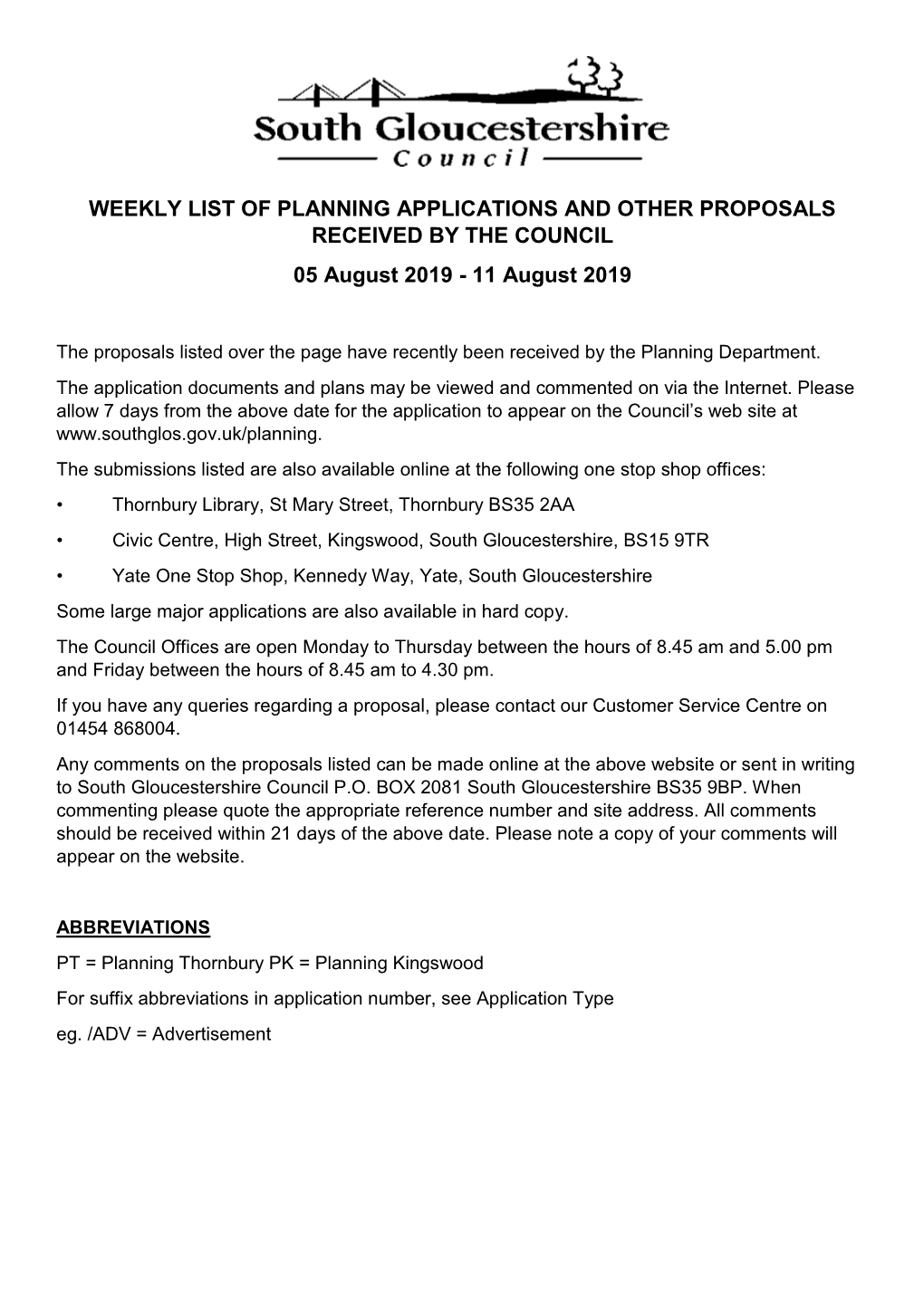 WEEKLY LIST of PLANNING APPLICATIONS and OTHER PROPOSALS RECEIVED by the COUNCIL 05 August 2019 - 11 August 2019