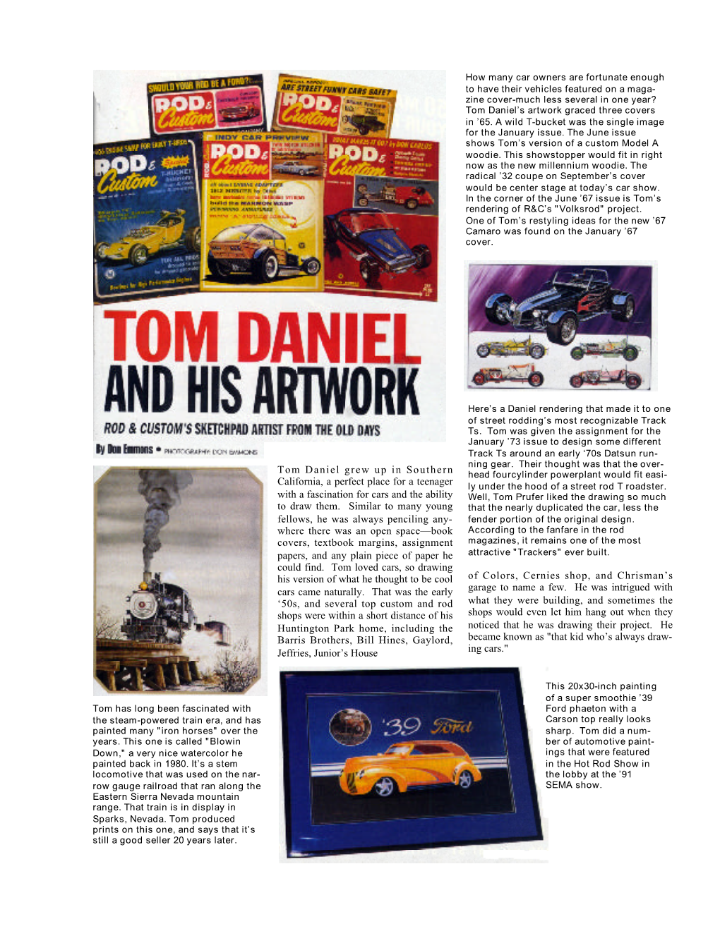 Tom Daniel Grew up in Southern California, a Perfect Place for a Teenager with a Fascination for Cars and the Ability to Draw Th