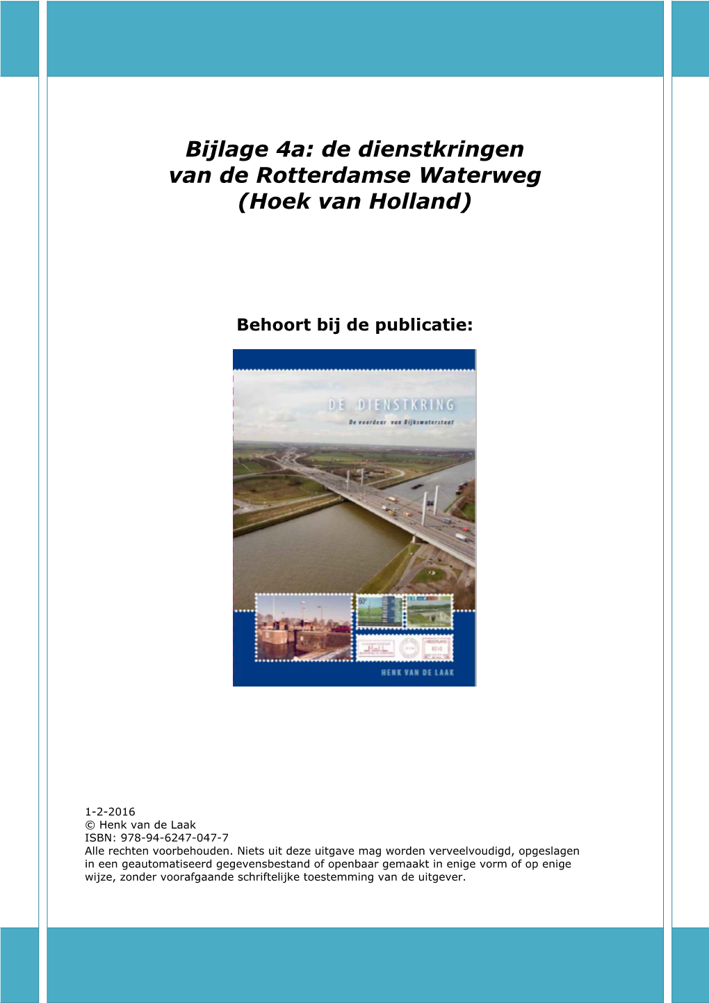 Bijlage 4A: De Dienstkringen Van De Rotterdamse Waterweg (Hoek Van Holland)