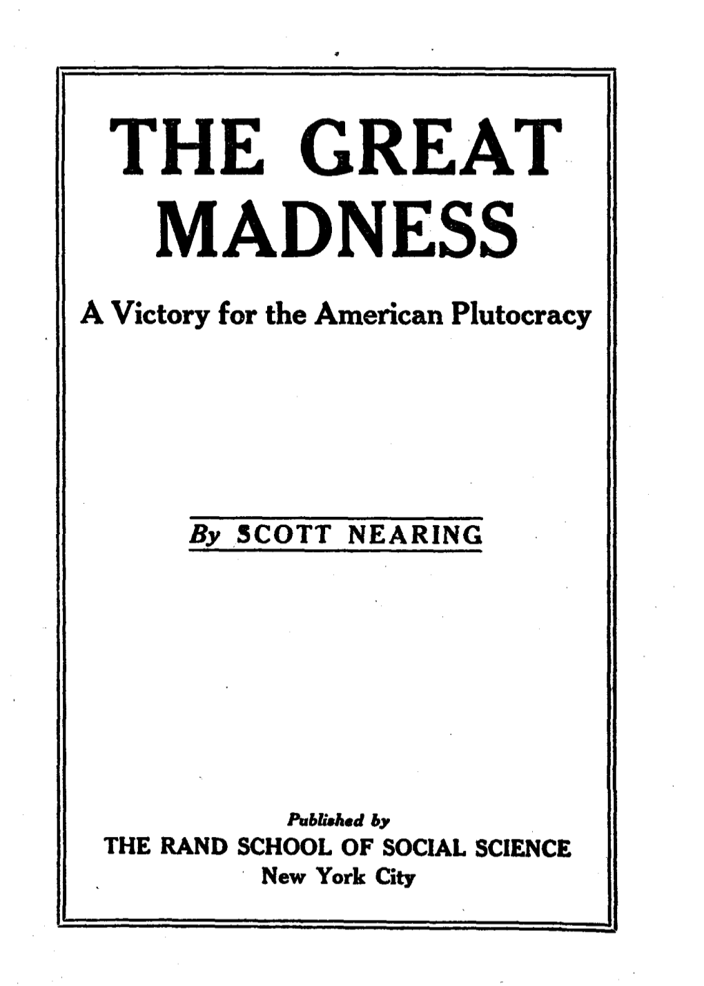 THE GREAT MADNESS. a Victory for the American Plutocracy