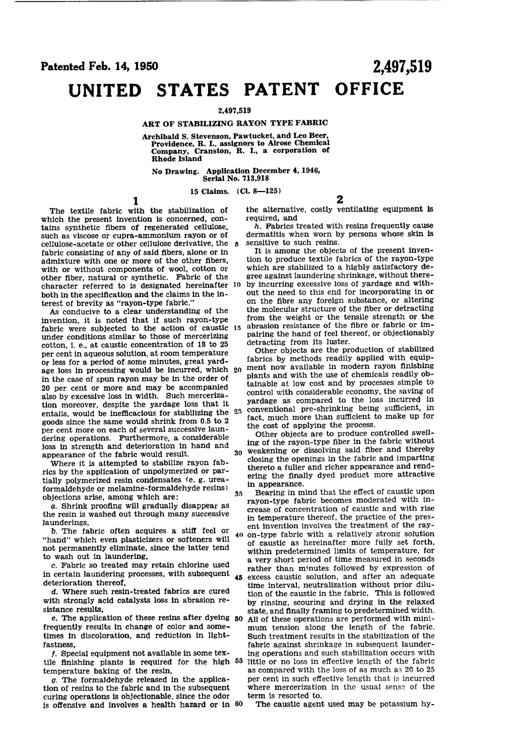 STATES PATENT OFFICE 2,497,519 ART of STABLZNG RAYON TYPE FABRIC Archibald S