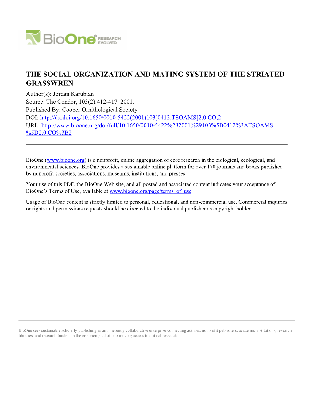 THE SOCIAL ORGANIZATION and MATING SYSTEM of the STRIATED GRASSWREN Author(S): Jordan Karubian Source: the Condor, 103(2):412-417