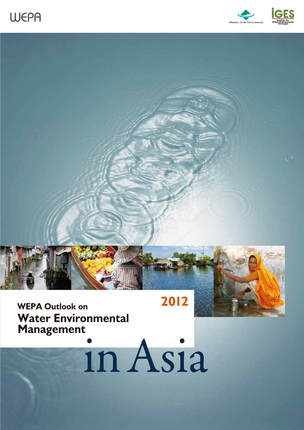 WEPA Outlook on Water Environmental Management in Asia 2012