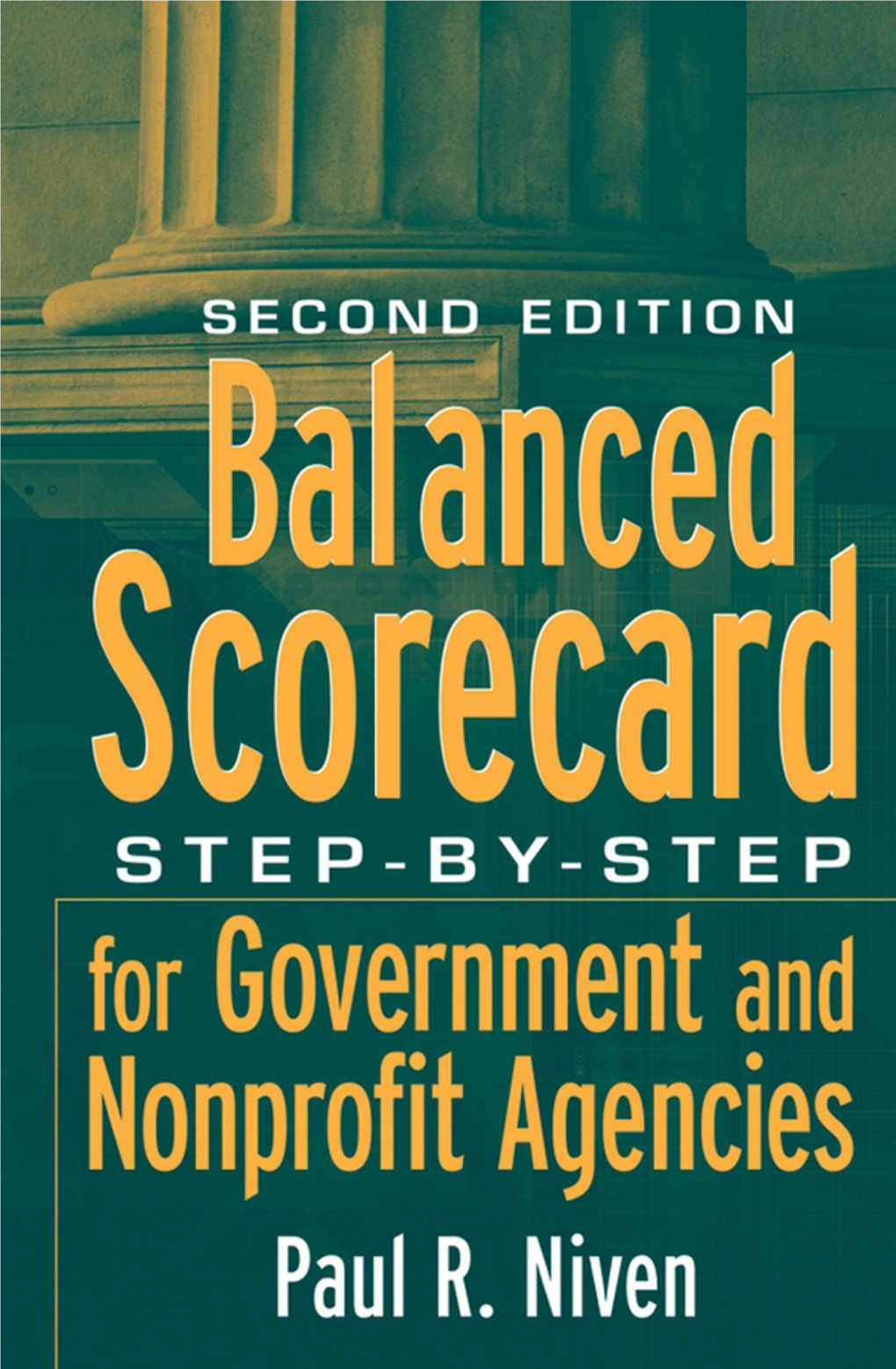 BALANCED SCORECARD STEP-BY-STEP for GOVERNMENT and NONPROFIT AGENCIES Second Edition