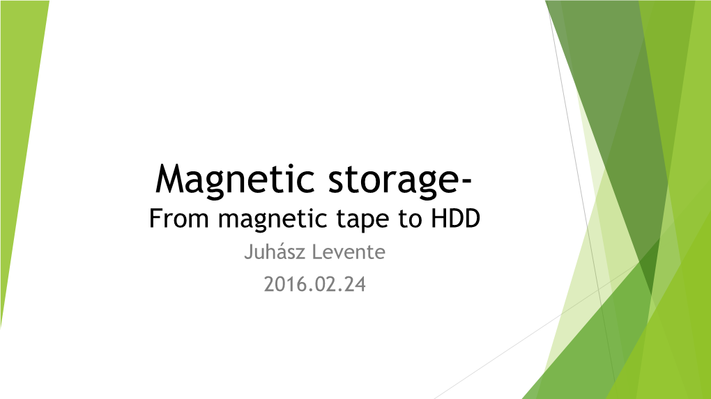 Magnetic Storage- Magnetic-Core Memory, Magnetic Tape,RAM