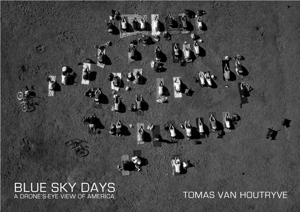 Blue Sky Days a Drone’S-Eye View of America Tomas Van Houtryve 2015 Media Kit