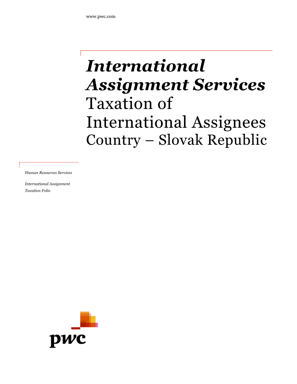 International Assignment Services Taxation of International Assignees Country – Slovak Republic