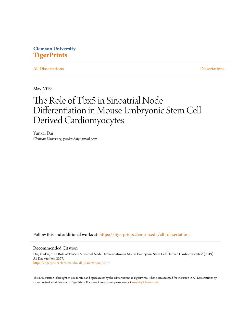 The Role of Tbx5 in Sinoatrial Node Differentiation in Mouse Embryonic Stem Cell Derived Cardiomyocytes Yunkai Dai Clemson University, Yunkaidai@Gmail.Com