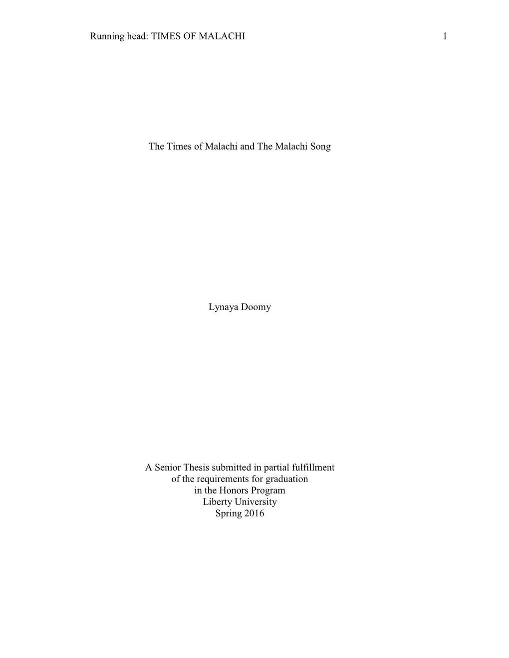 Running Head: TIMES of MALACHI 1 the Times of Malachi and the Malachi Song Lynaya Doomy a Senior Thesis Submitted in Partia