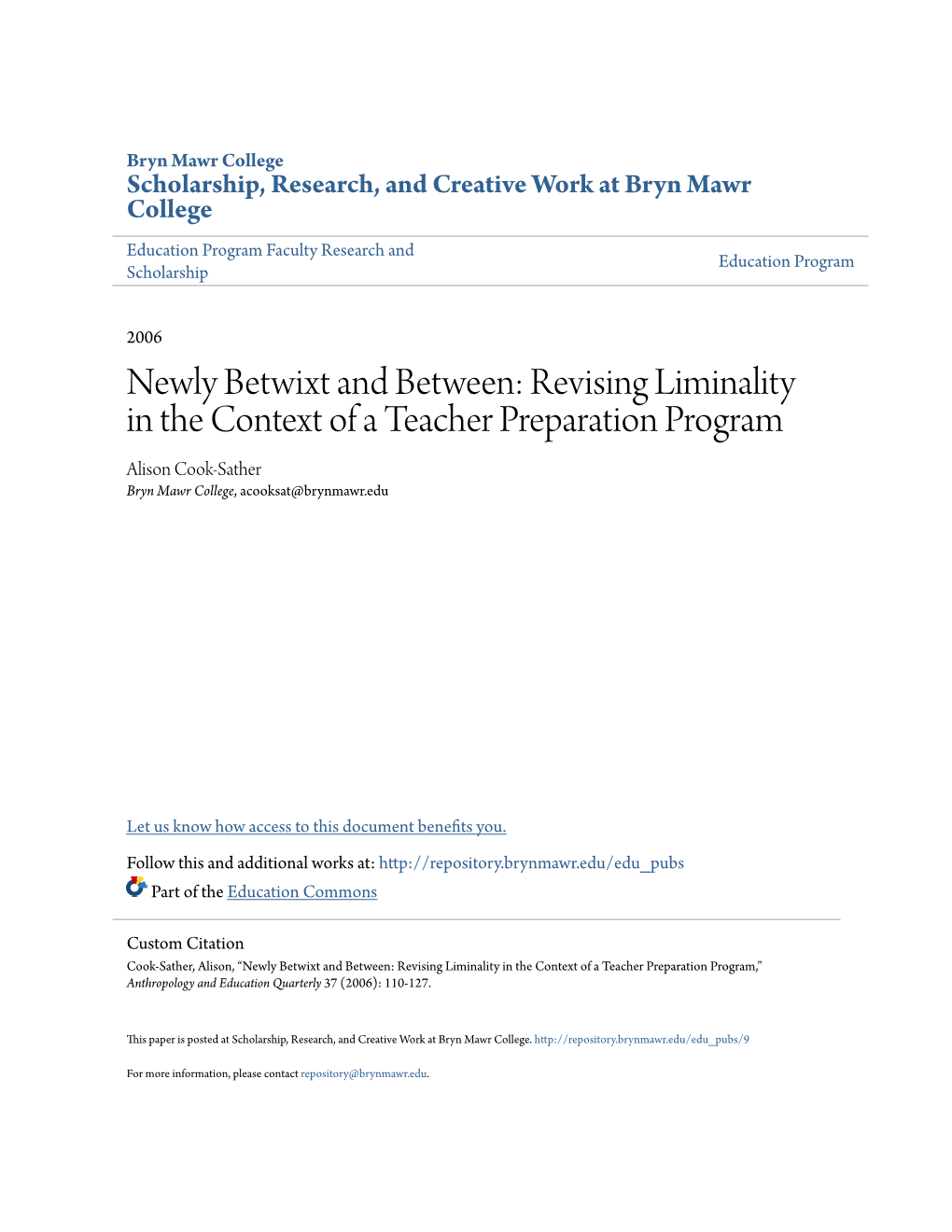 Newly Betwixt and Between: Revising Liminality in the Context of a Teacher Preparation Program Alison Cook-Sather Bryn Mawr College, Acooksat@Brynmawr.Edu