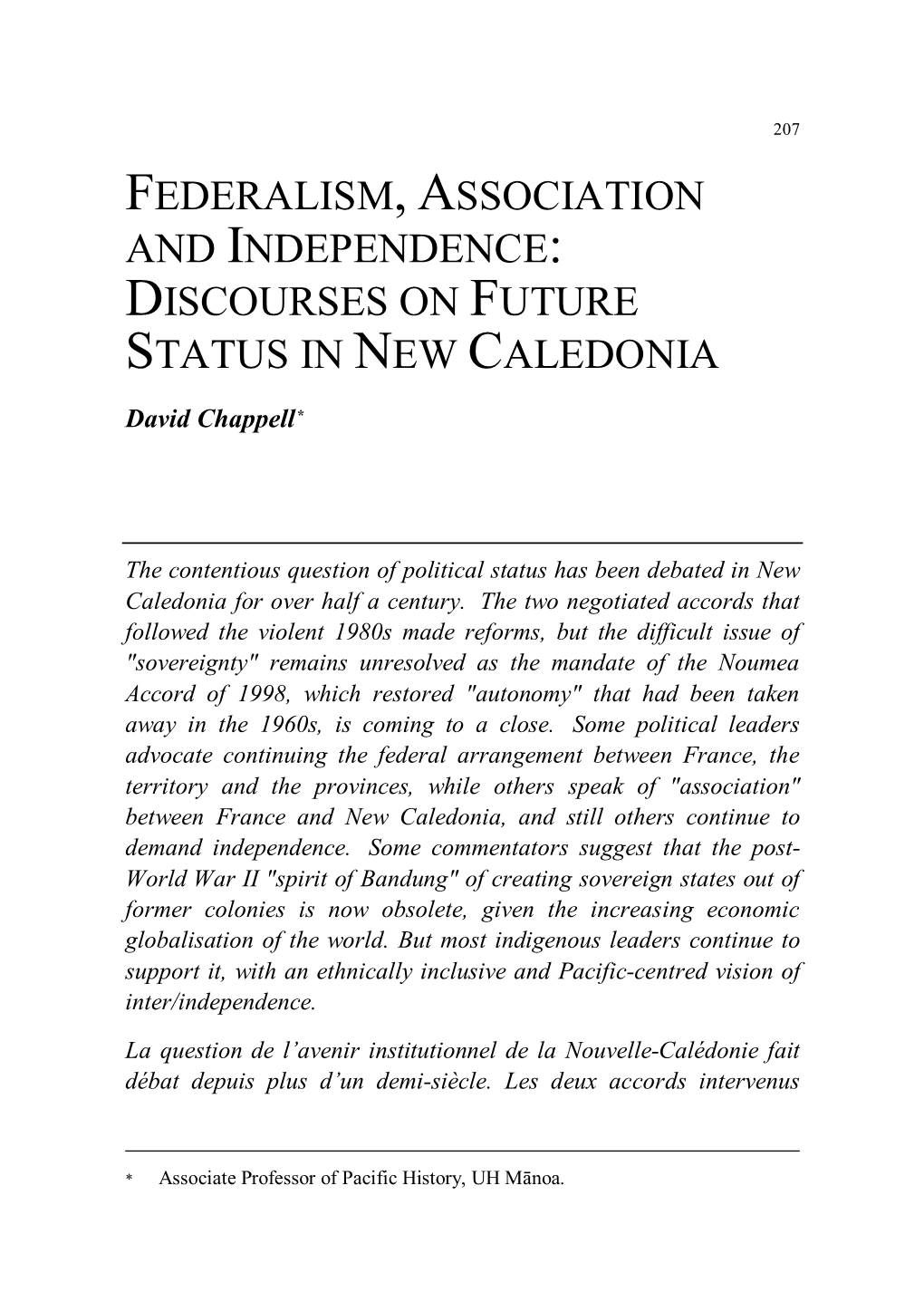 FEDERALISM, ASSOCIATION and INDEPENDENCE: DISCOURSES on FUTURE STATUS in NEW CALEDONIA David Chappell*