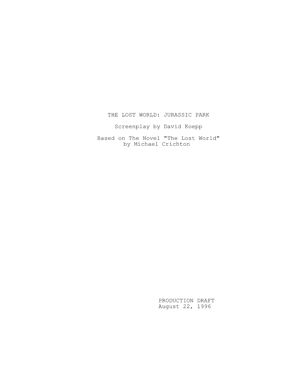 THE LOST WORLD: JURASSIC PARK Screenplay by David Koepp Based on the Novel 