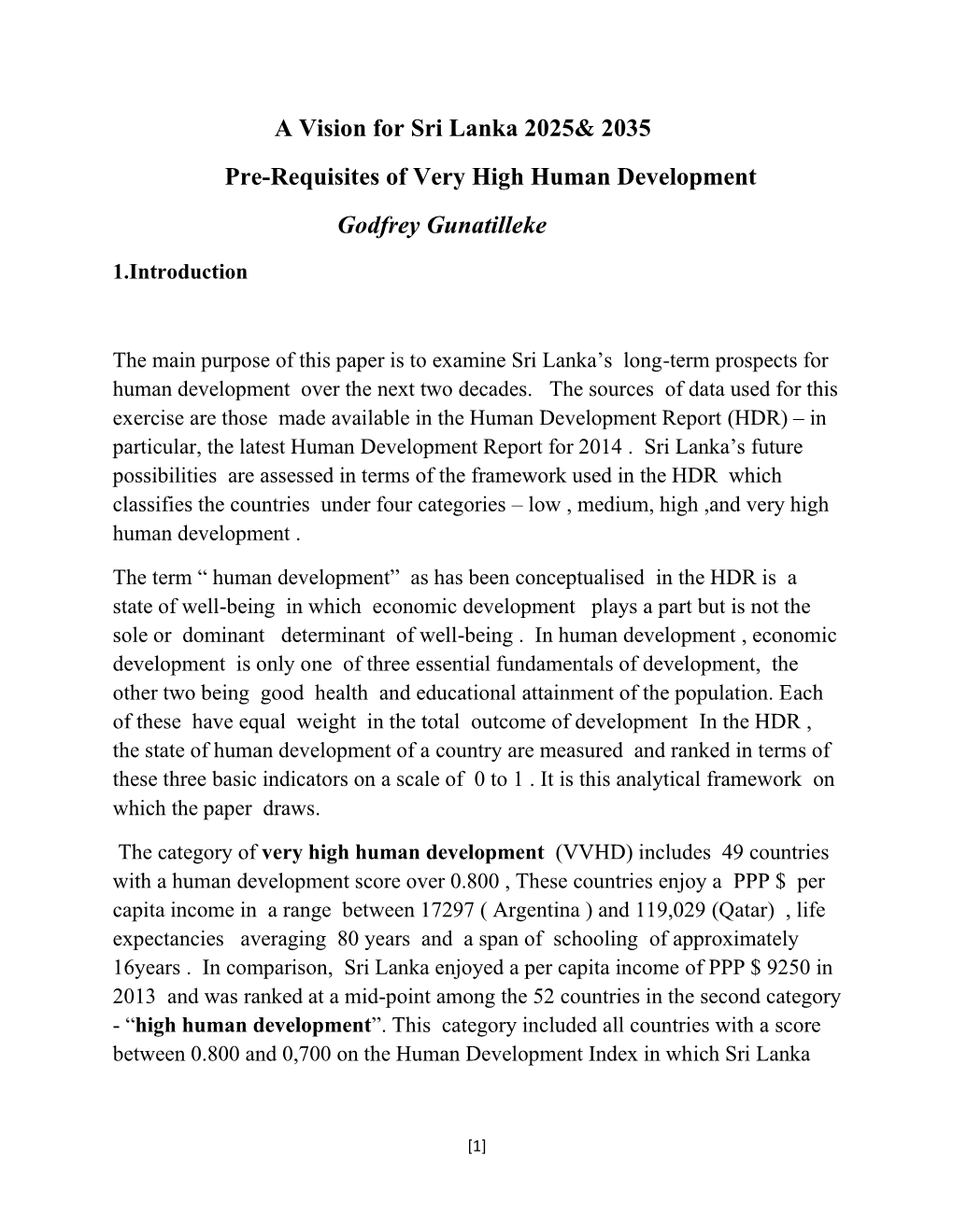 A Vision for Sri Lanka 2025& 2035 Pre-Requisites of Very High Human Development Godfrey Gunatilleke