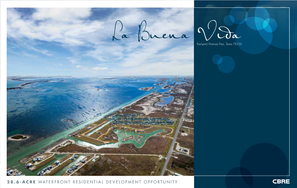 28.6-ACRE WATERFRONT RESIDENTIAL DEVELOPMENT OPPORTUNITY 28.6 ACRES of Leisure on the La Buena Vida Texas Coastline