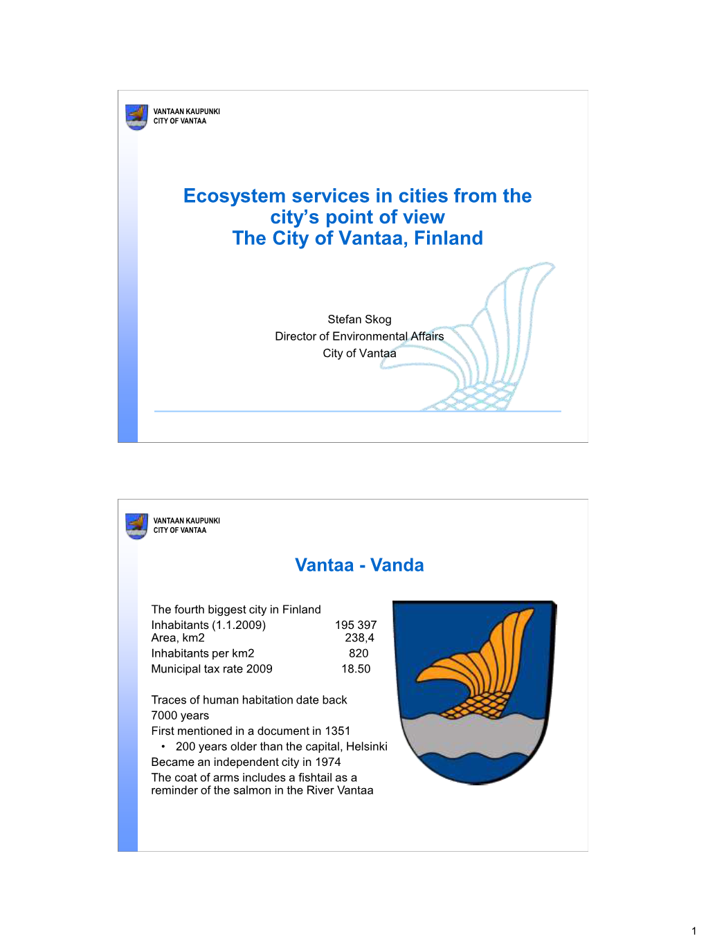 Ecosystem Services in Cities from the City's Point of View the City Of