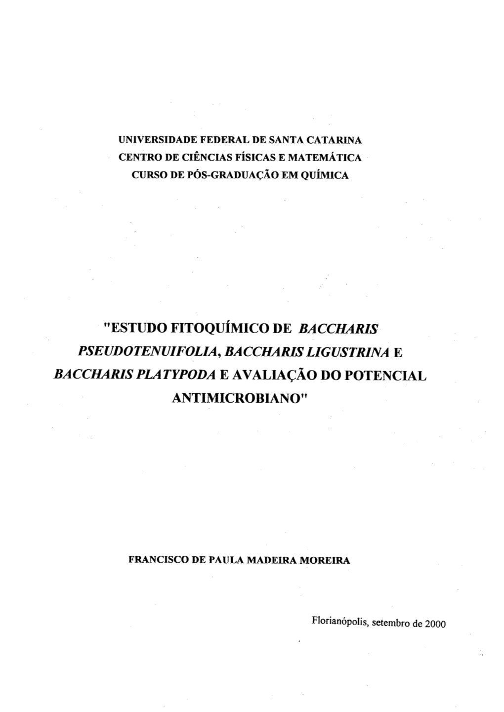 "Estudo Fitoquímico De Baccharis Pseudotenuifolia, Baccharis Ligustrina E Baccharis Platypoda E Avaliação Do Potencial Antimicrobiano"