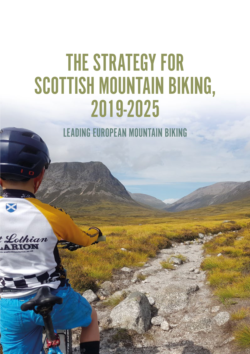 The Strategy for Scottish Mountain Biking, 2019-2025 Leading European Mountain Biking the Strategy for Scottish Mountain Biking, 2019-2025