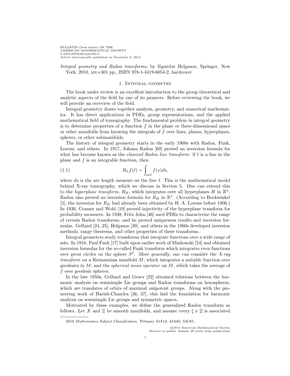 Integral Geometry and Radon Transforms, by Sigurdur Helgason, Springer, New York, 2010, Xiv+301 Pp., ISBN 978-1-4419-6054-2, Hardcover