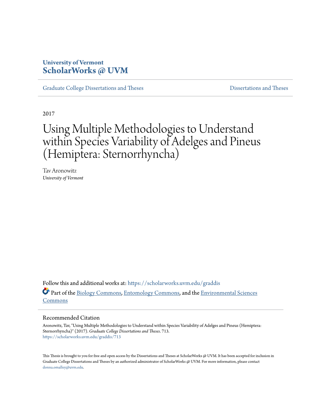 Using Multiple Methodologies to Understand Within Species Variability of Adelges and Pineus (Hemiptera: Sternorrhyncha) Tav Aronowitz University of Vermont