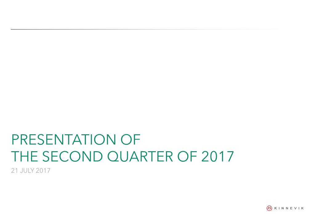 Presentation of the Second Quarter of 2017 21 July 2017 Agenda