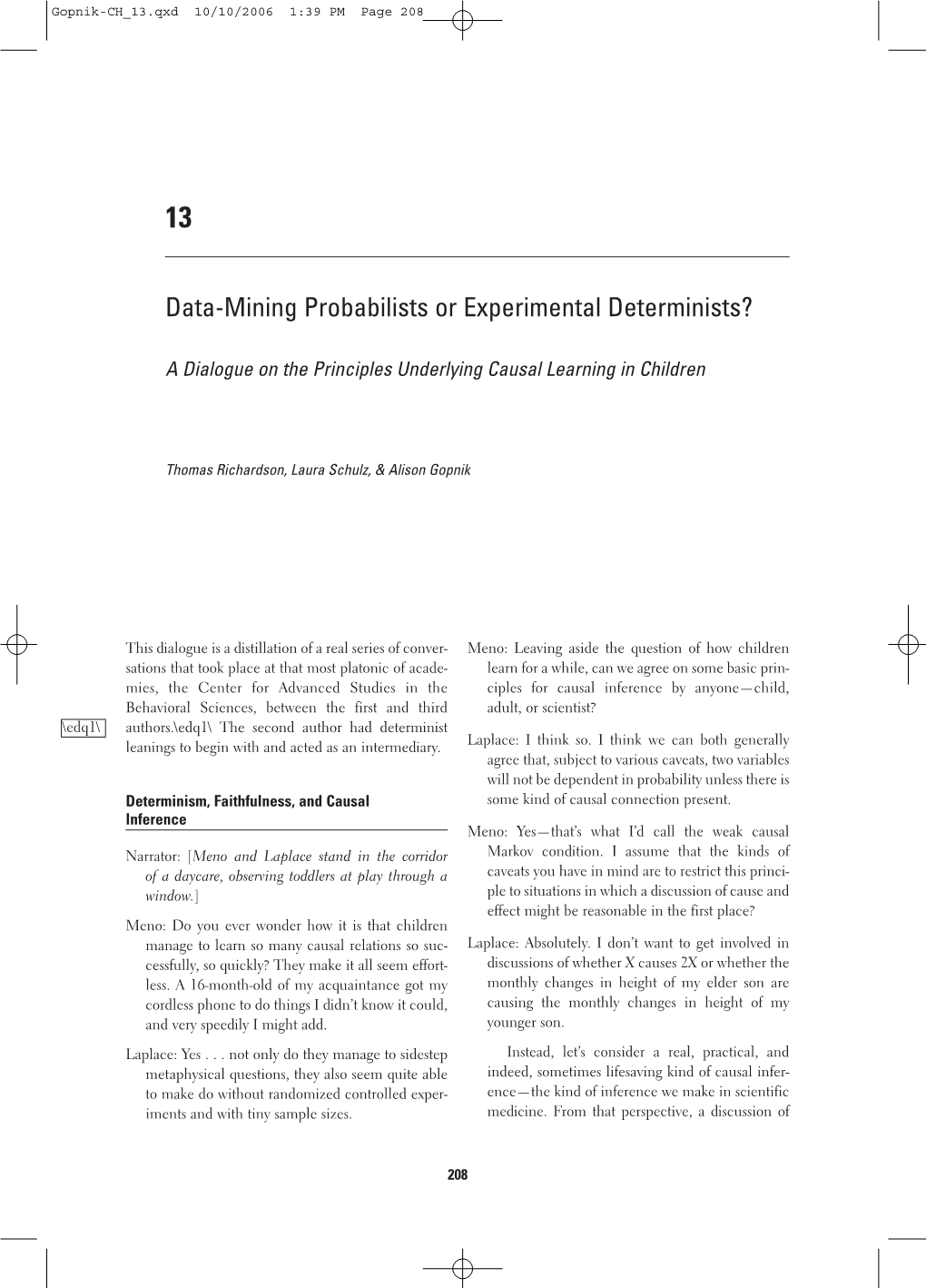 Data-Mining Probabilists Or Experimental Determinists?