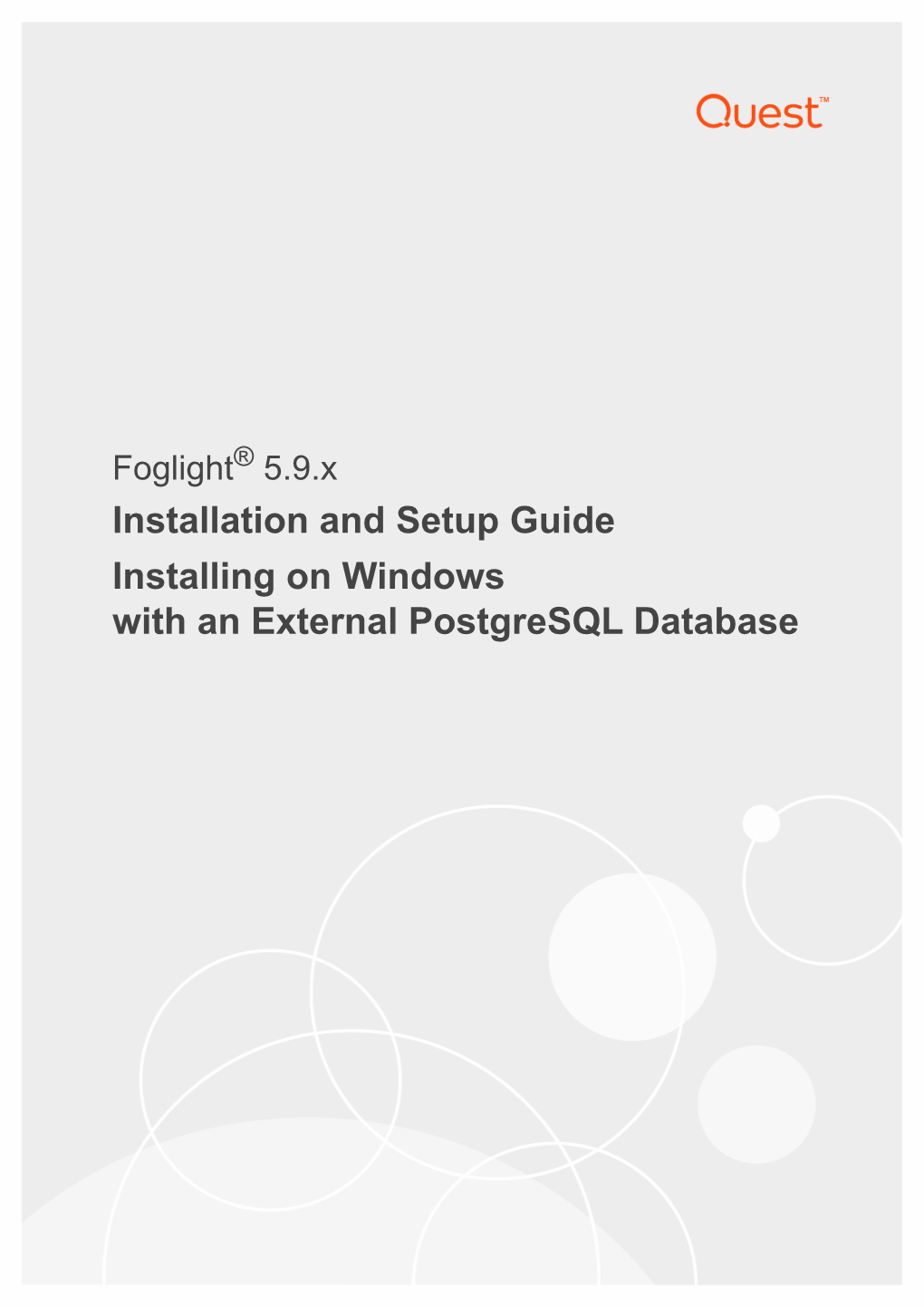 Installation and Setup Guide Installing on Windows with an External Postgresql Database © 2018 Quest Software Inc