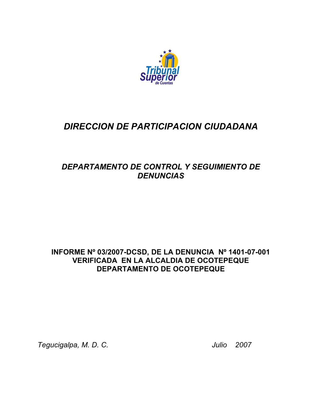 Informe Nº 03/2007-Dcsd, De La Denuncia Nº 1401-07-001 Verificada En La Alcaldia De Ocotepeque Departamento De Ocotepeque