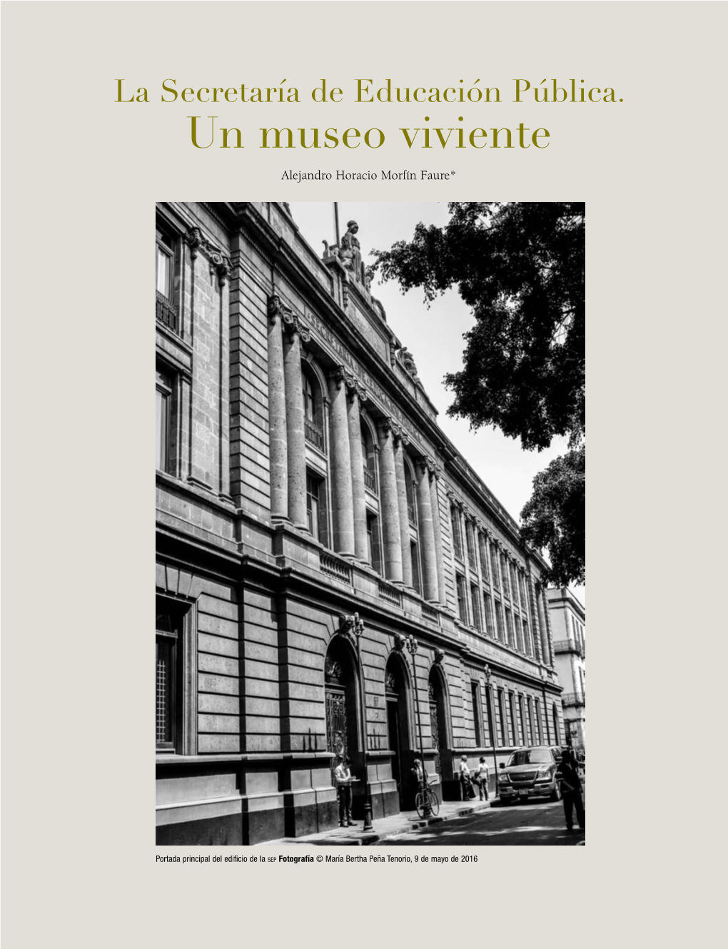 La Secretaría De Educación Pública. Un Museo Viviente Alejandro Horacio Morfín Faure*