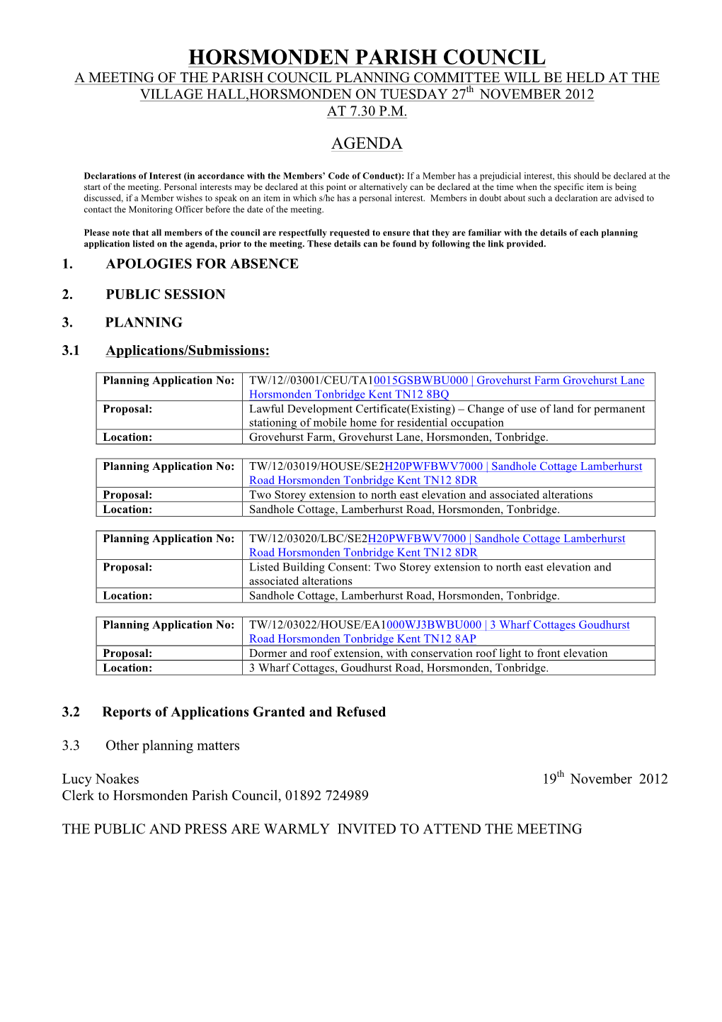 HORSMONDEN PARISH COUNCIL a MEETING of the PARISH COUNCIL PLANNING COMMITTEE WILL BE HELD at the VILLAGE HALL,HORSMONDEN on TUESDAY 27Th NOVEMBER 2012 at 7.30 P.M