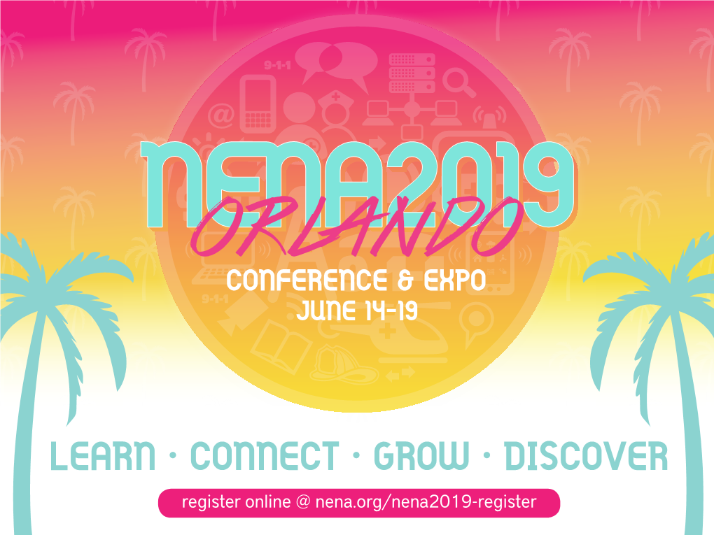 LEARN • CONNECT • GROW • DISCOVER Register Online @ Nena.Org/Nena2019-Register All Events Take Place Or Commence at the Gaylord Palms Unless Noted with a +