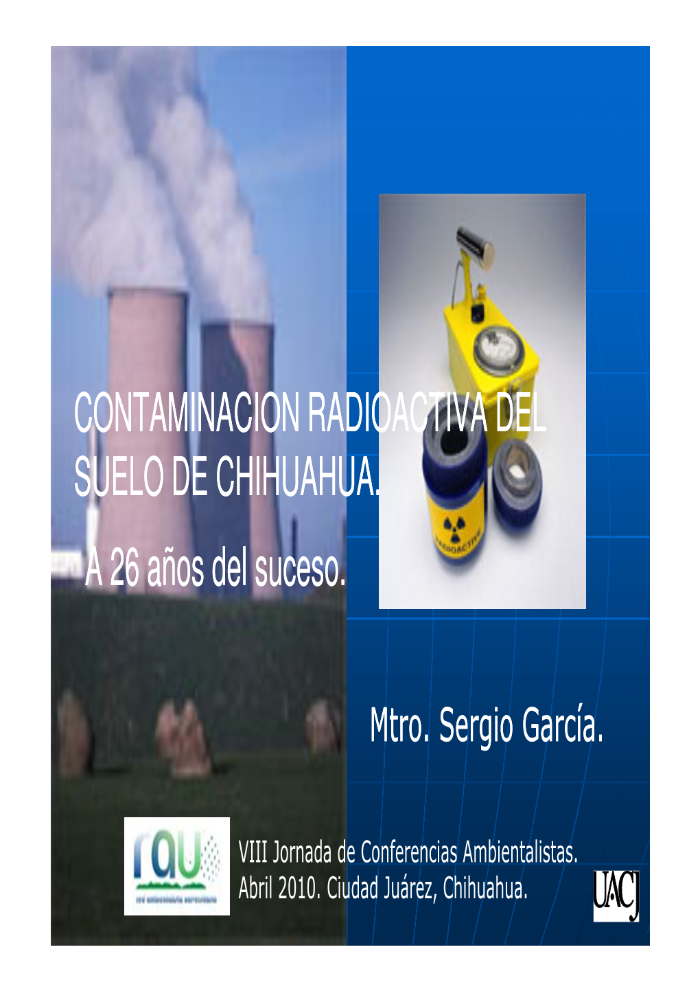 Contaminación Radioactiva Del Suelo De Chihuahua. a 26 Años Del Suceso
