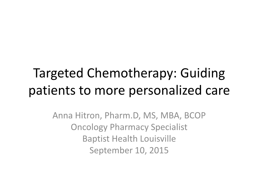 Targeted Chemotherapy: Guiding Patients to More Personalized Care