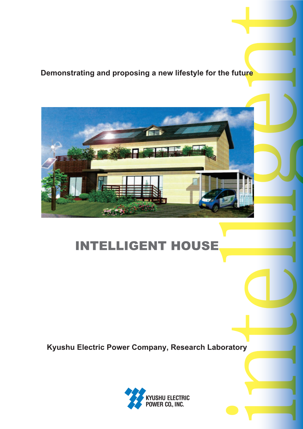 INTELLIGENT HOUSE Intelligent 【Research at Intelligent House】